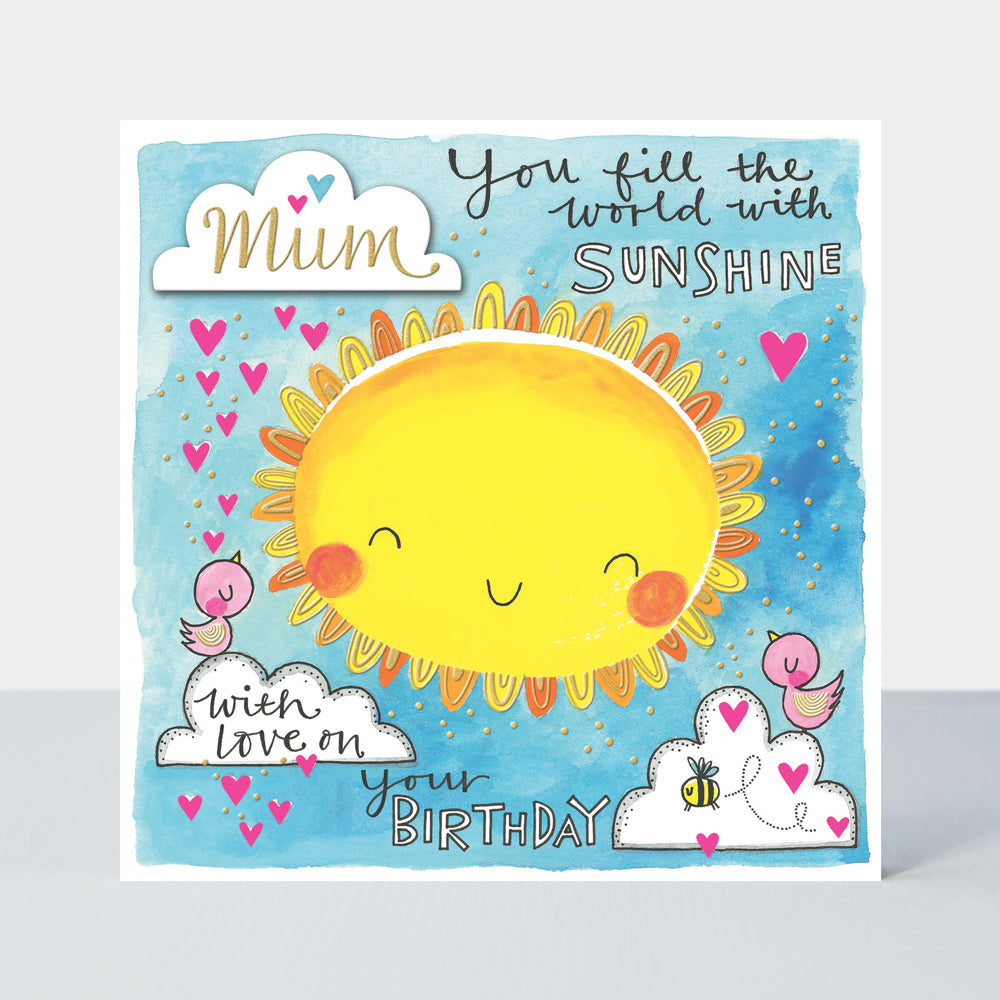 Chatterbox - Mum Love on Your Birthday Sunshine - Birthday Card
