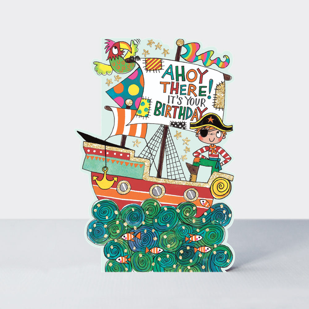 Little Darlings - Ahoy There! Pirate ship - Birthday Card