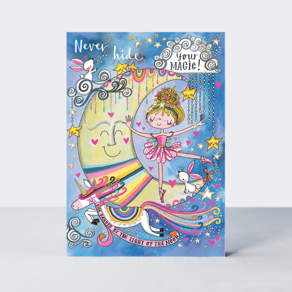 Moondance - Never Hide Your Magic Greetings Card