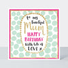 Pink Fizz - Beautiful Mum  - Birthday Card