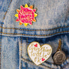 Set of Enamel Pin Badges - Shine Bright & Everything will be OK
