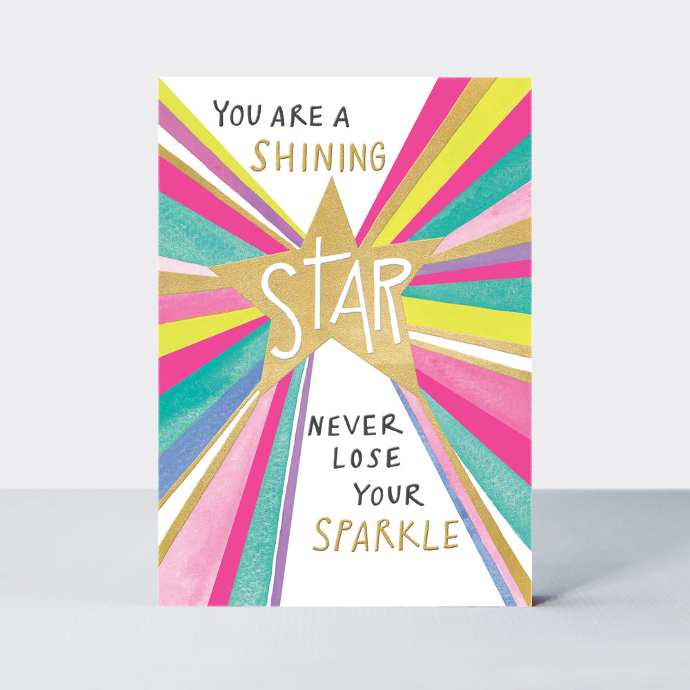 Shine - You are a shining star, never lose your sparkle - Greetings Card