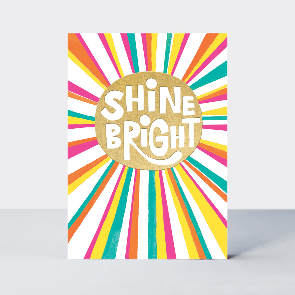 Shine - Shine bright - Greetings Card