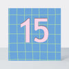 Bon Bon - Age 15 Birthday Card Blue Grid