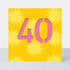 Bon Bon - Age 40 Birthday Card Yellow Suns