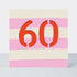 Bon Bon - Age 60 Birthday Card Pink and Red Stripes