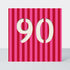 Bon Bon - Age 90 Birthday Card Pink and White Stripes