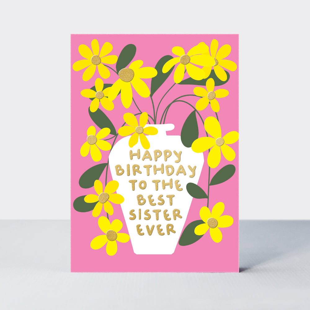 Oopsie Daisy - Happy Birthday To The Best Sister/Pink &amp; Yellow Rudbeckia Birthday Card