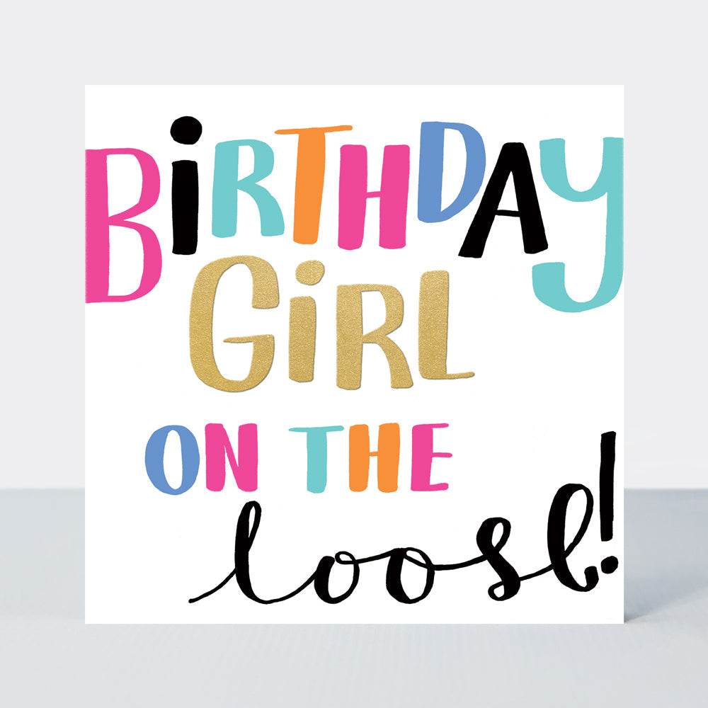 Girl Power - Birthday Girl On The Loose! - Greetings Card