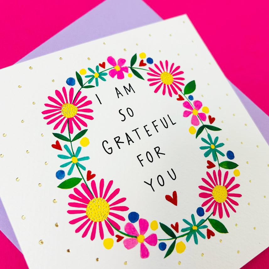 Heart &amp; Soul - I Am So Grateful For You/Flowers Friendship Card