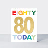 Spotlight - Age 80 Today Colourful Birthday Card