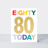 Spotlight - Age 80 Today Colourful Birthday Card