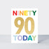 Spotlight - Age 90 Today Colourful Birthday Card