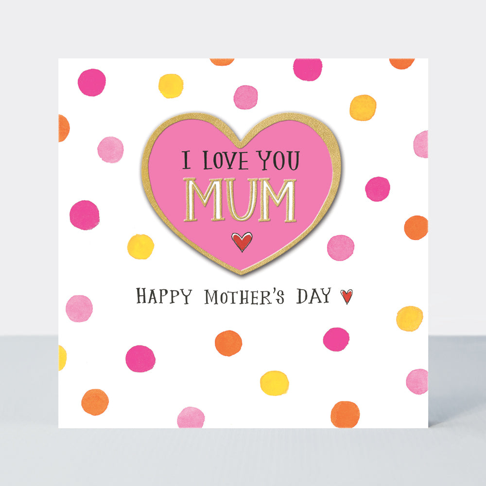 Mother's Day Card - Cardamom - I Love You Mum/Heart