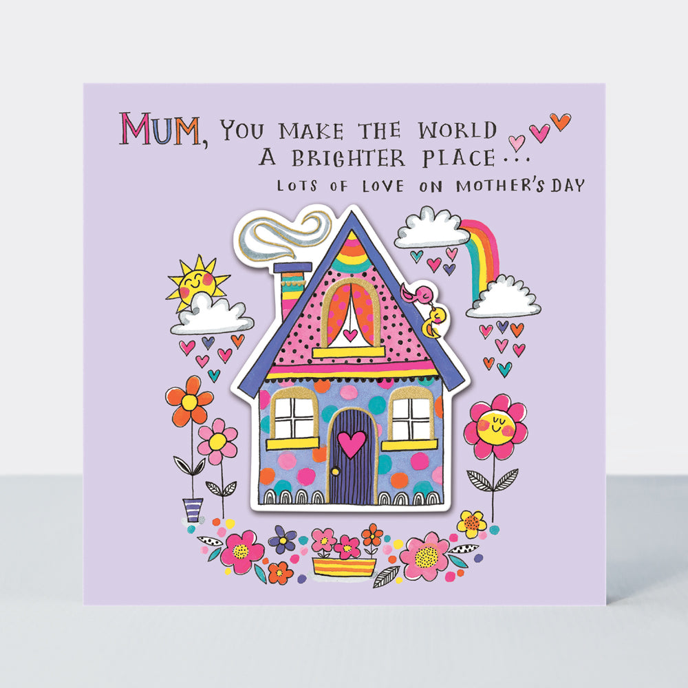 Mother's Day Card - Cardamom - Mum, You Make the World.../House