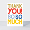Good News - Thank You So So Much Thank You Card