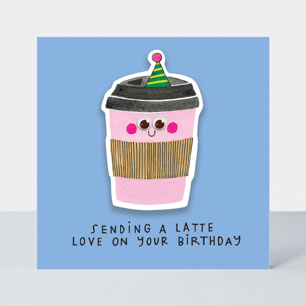 Little Nuggets - Latte Love On Your Birthday Birthday Card