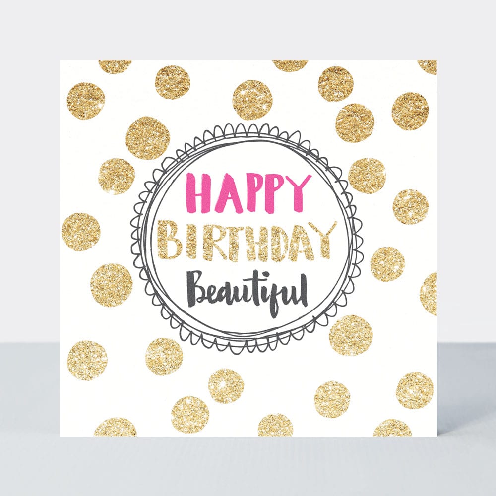 Pink Fizz - Happy Birthday Beautiful  - Birthday Card