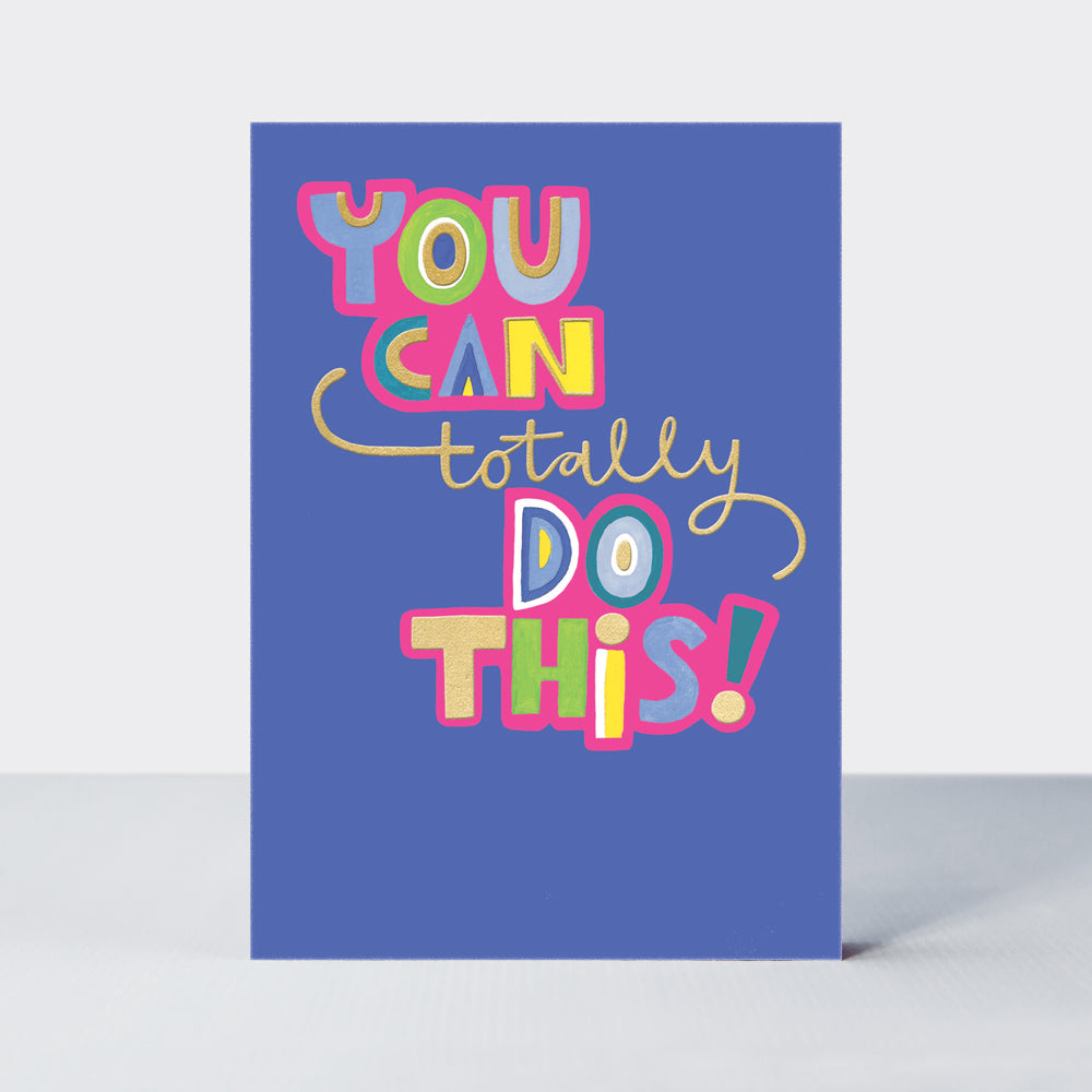 Shine - You can totally do this - Greetings Card