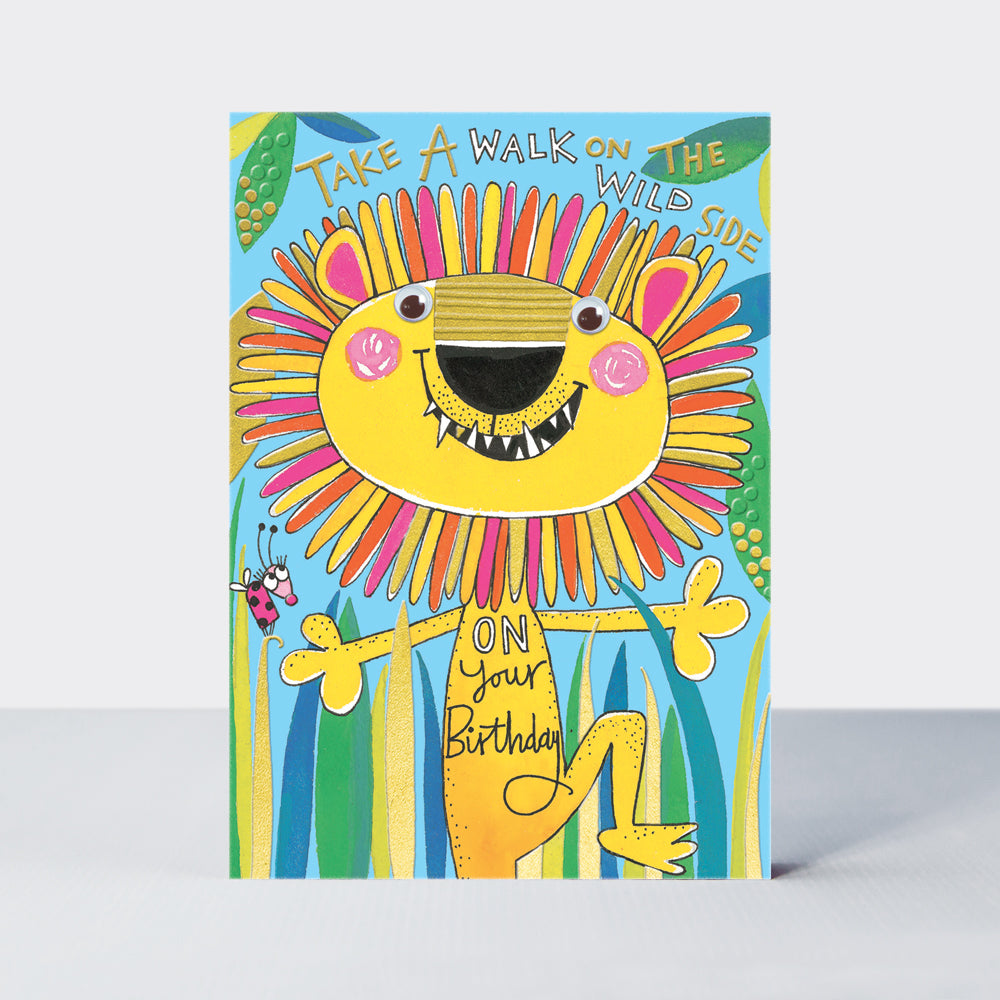 Take a walk on the wild side! - Lion  - Birthday Card